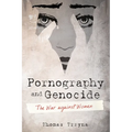 Pornography and Genocide: The War Against Women