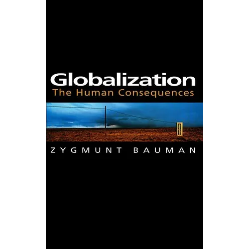Globalization: The Human Consequences