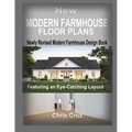 New Modern Farmhouse Floor Plans 2023: Where Classic Meets Contemporary
