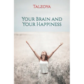 Your Brain and Your Happiness