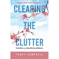 Clearing the Clutter: Personal Stories of Healing, Reflection, and Rediscovery