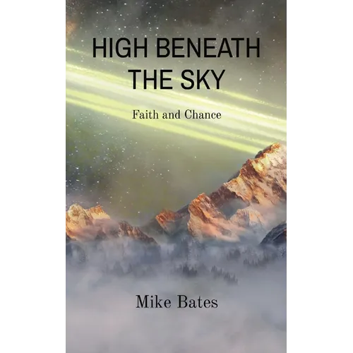 High Beneath the Sky: Faith and Chance