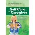 Self Care for the Caregiver: A Toolkit of Self-Support from the Bodynamic System of Somatic Pscyhology