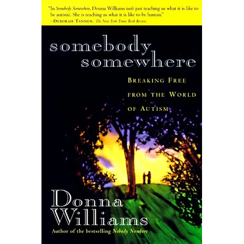 Somebody Somewhere: Breaking Free from the World of Autism