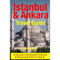 Istanbul & Ankara Travel Guide: Attractions, Eating, Drinking, Shopping & Places To Stay