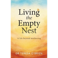 Living the Empty Nest: A life beyond mothering
