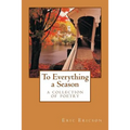 To Everything a Season: a collection of poetry
