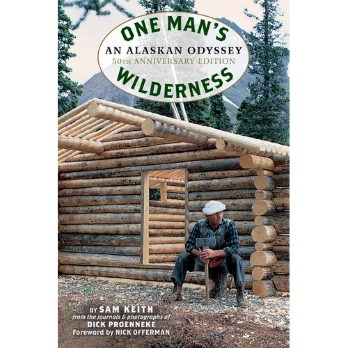 One Man's Wilderness, 50th Anniversary Edition: An Alaskan Odyssey