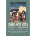 Covered Wagon Women, Volume 9: Diaries and Letters from the Western Trails, 1864-1868