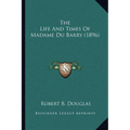 The Life And Times Of Madame Du Barry (1896)