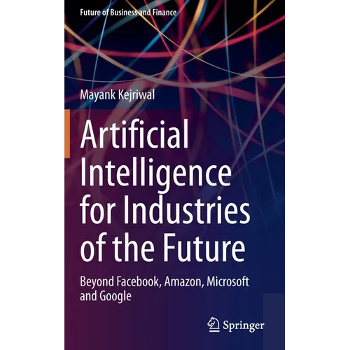 Artificial Intelligence for Industries of the Future: Beyond Facebook, Amazon, Microsoft and Google