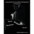 The Cat The Groomer: Feline anatomy and zoonosis, groomer qualities
