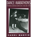 Dance Marathons: Performing American Culture in the 1920s and 1930s