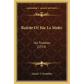 Batiste Of Isle La Motte: His Trubbles (1915)