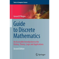 Guide to Discrete Mathematics: An Accessible Introduction to the History, Theory, Logic and Applications