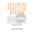 Essential Practical Wisdom for Seniors: Spending Solutions That Don't Break The Bank