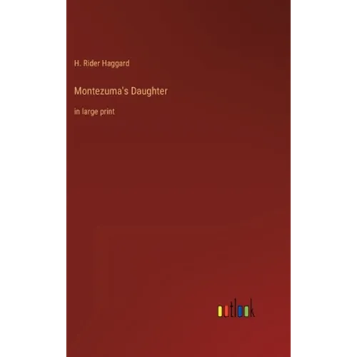 Montezuma's Daughter: in large print