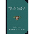 A Boy Scout In The Grizzly Country