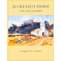 20 Greatest Hymns for Solo Trumpet