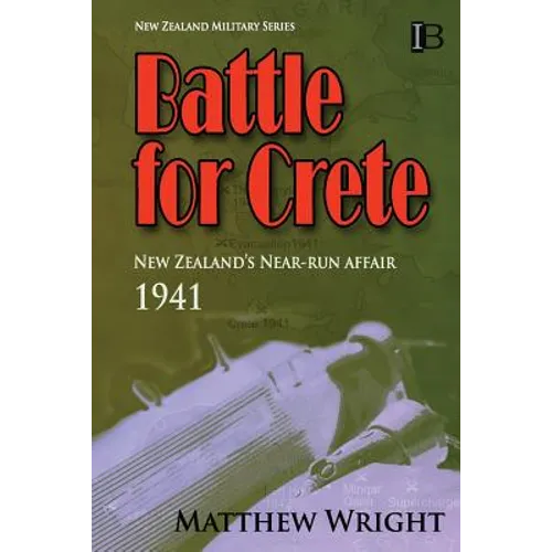 Battle for Crete: New Zealand's Near-Run Affair