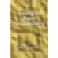 Creating the Person You're Becoming