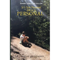 Its Not Personal but it is PERSONAL
