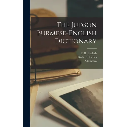 The Judson Burmese-English Dictionary