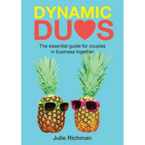 Dynamic Duos: the essential guide for couples in business together