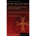 The Syriac Order of Monastic Profession and the Order of Baptism: Common Structure, Imagery and Theological Themes