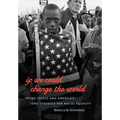 If We Could Change the World: Young People and America's Long Struggle for Racial Equality