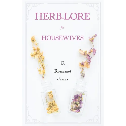 Herb-Lore for Housewives