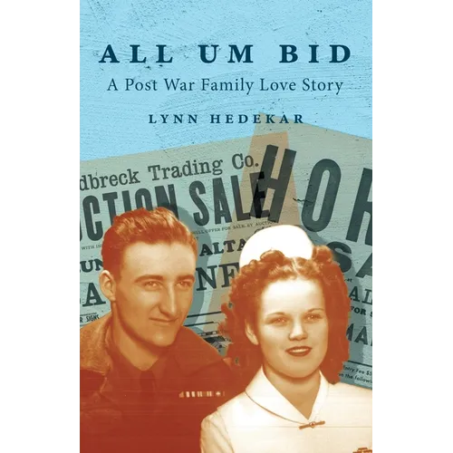 All Um Bid: A Post War Family Love Story