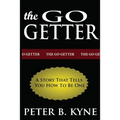 The Go-Getter: A Story That Tells You How To Be One