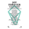 Joy Forever: The Political Economy of Social Creativity
