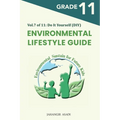 Environmental Lifestyle Guide Vol.7 of 11: For Grade 11 Students