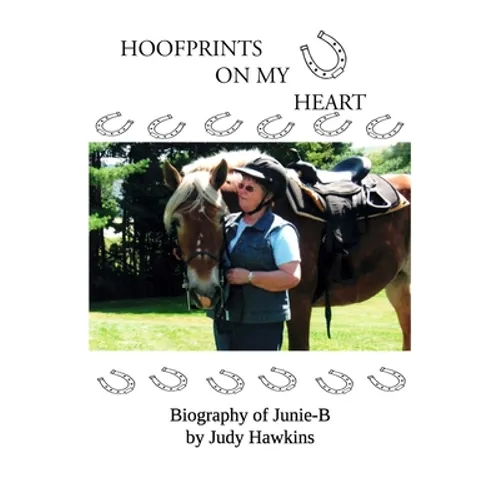 Hoof Prints on my Heart: Biography of Junie-B