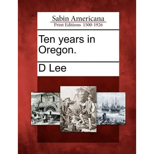 Ten Years in Oregon.