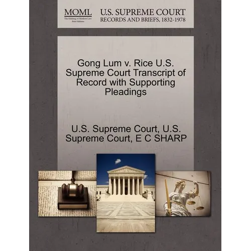 Gong Lum V. Rice U.S. Supreme Court Transcript of Record with Supporting Pleadings