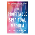 The Profitable Spiritual Medium