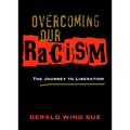 Overcoming Our Racism: The Journey to Liberation