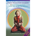 Stress Reduction Journal: Meditate and Journal Your Way to Better Health