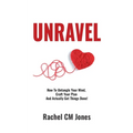 Unravel: How To Untangle Your Mind, Craft Your Plan and Actually Get Things Done!