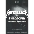 Metallica and Philosophy: A Crash Course in Brain Surgery