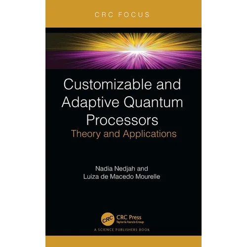 Customizable and Adaptive Quantum Processors: Theory and Applications