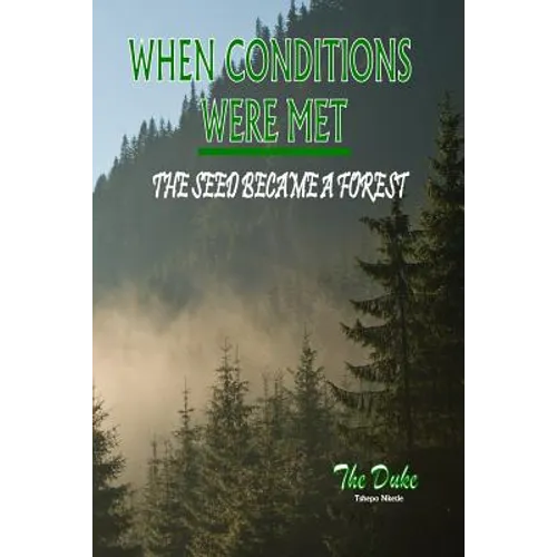 When Conditions were met, The Seed became a Forest