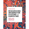 Researching Information Systems and Computing (Third Edition)