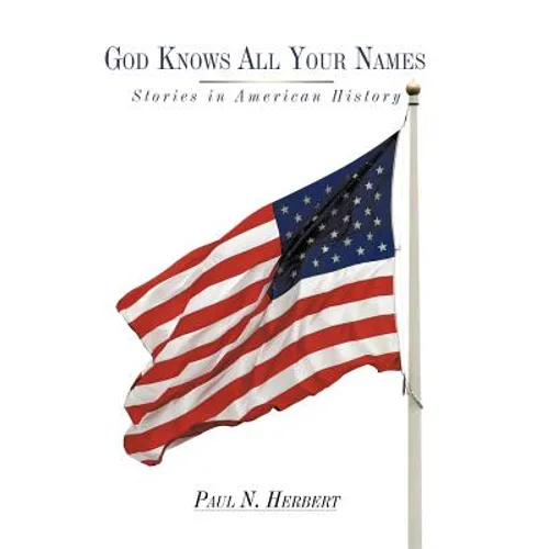 God Knows All Your Names: Stories in American History