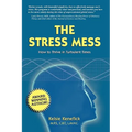 The Stress Mess: How to Thrive in Turbulent Times