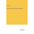 The history of the First New Jersey Cavalry