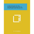 A Dictionary of the Sacred Languages of All Scriptures and Myths, V1
